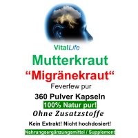 MUTTERKRAUT 360 Kapseln Migränekraut nach HILDEGARD VON BINGEN bei Kopfgewitter NATURDOSIERT = 100% NATUR pur. OHNE ZUSATZSTOFFE.