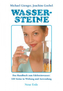 Wassersteine: Das Handbuch zum Edelsteinwasser